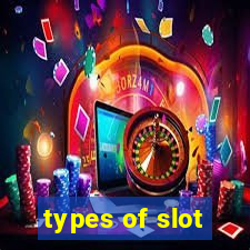 types of slot