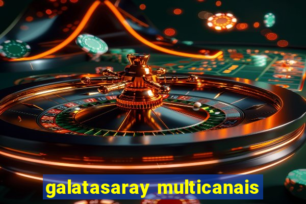 galatasaray multicanais