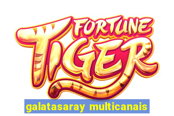 galatasaray multicanais