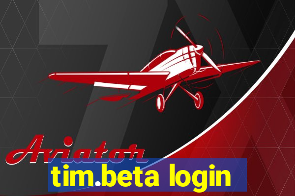 tim.beta login