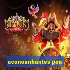 aconoanhantes poa