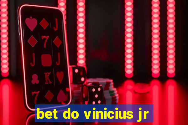 bet do vinicius jr