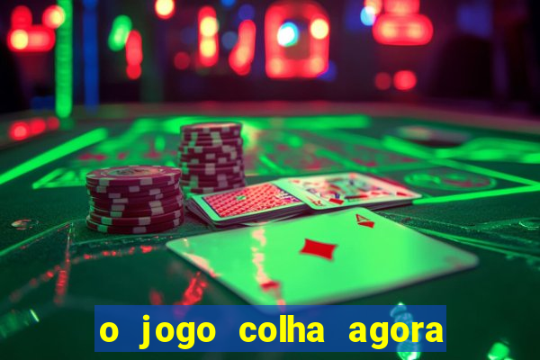 o jogo colha agora paga mesmo