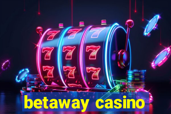 betaway casino