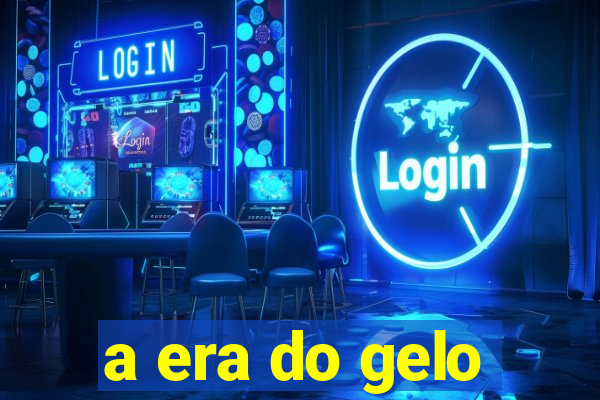 a era do gelo