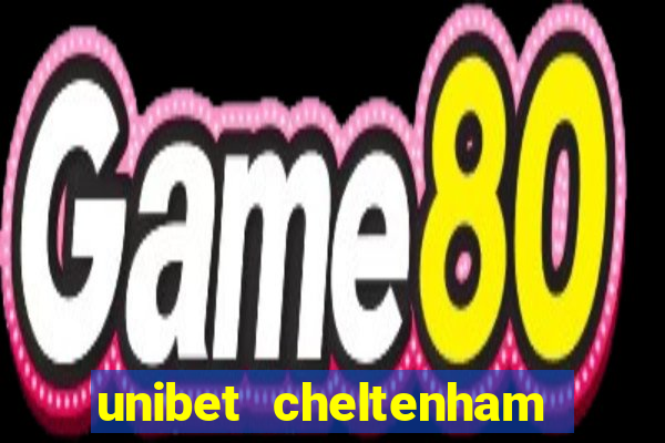 unibet cheltenham free bets