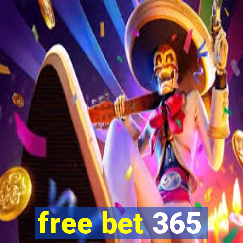 free bet 365