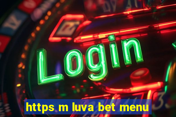 https m luva bet menu