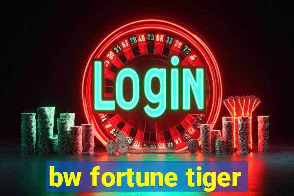 bw fortune tiger