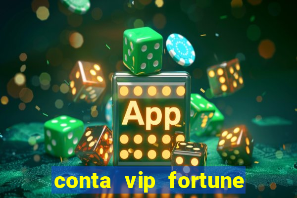 conta vip fortune tiger grátis