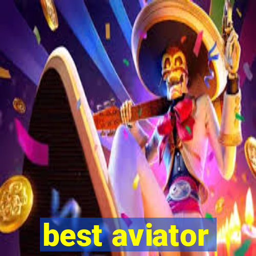 best aviator