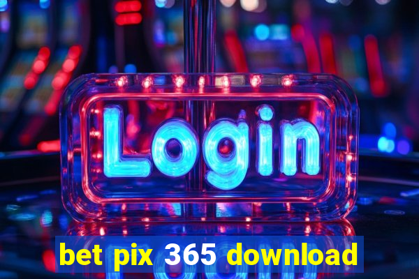 bet pix 365 download