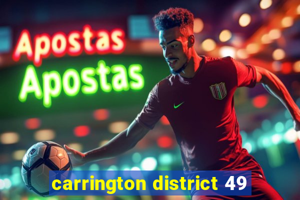 carrington district 49