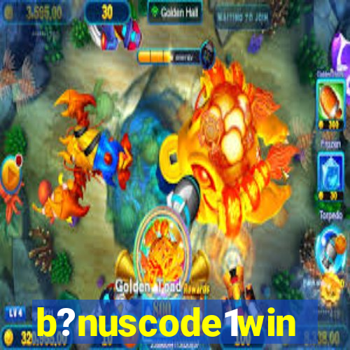 b?nuscode1win