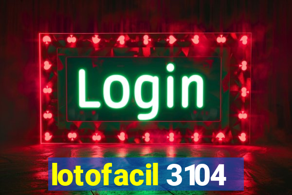 lotofacil 3104