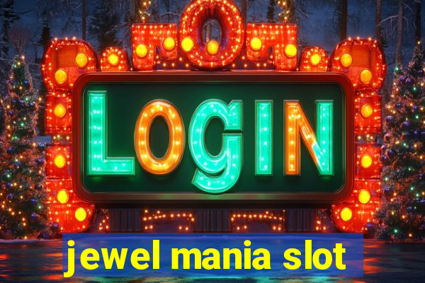 jewel mania slot