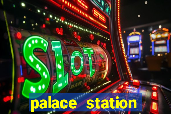 palace station hotel & casino las vegas