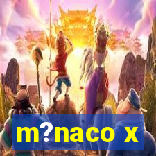 m?naco x