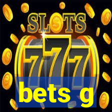 bets g