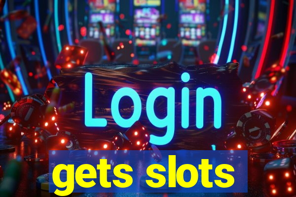 gets slots