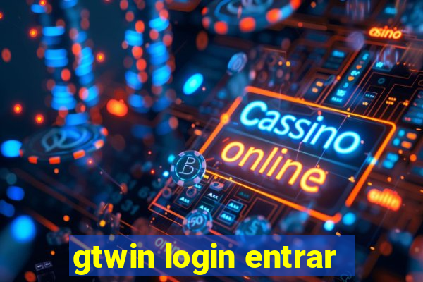 gtwin login entrar