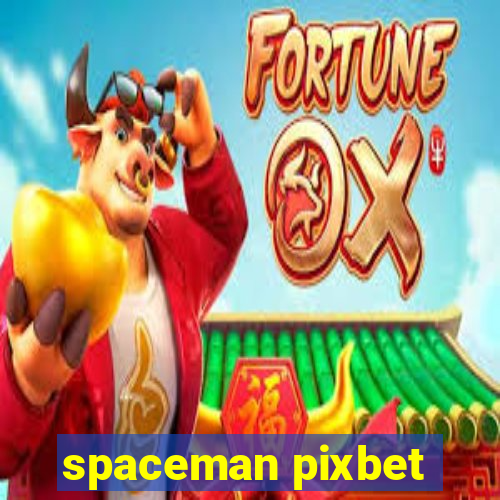 spaceman pixbet