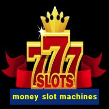 money slot machines