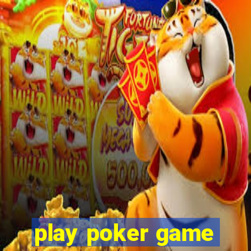 play poker game