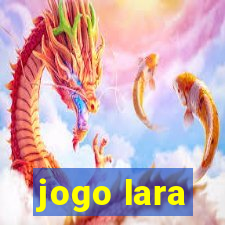 jogo lara