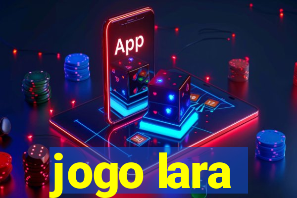 jogo lara