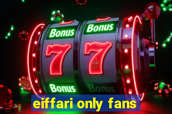 eiffari only fans