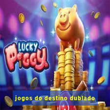 jogos do destino dublado