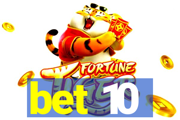 bet 10