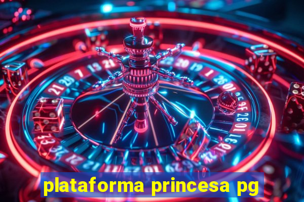 plataforma princesa pg