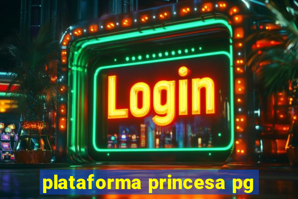 plataforma princesa pg