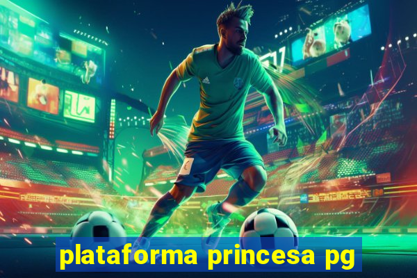 plataforma princesa pg