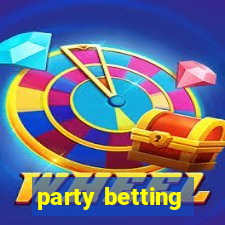 party betting