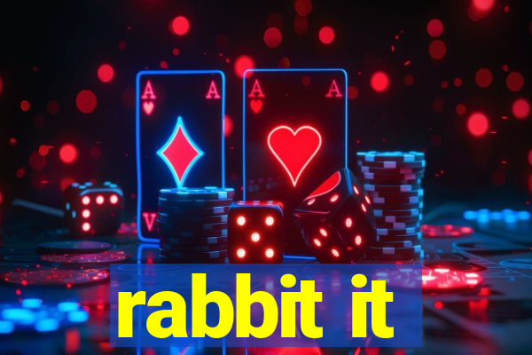 rabbit it