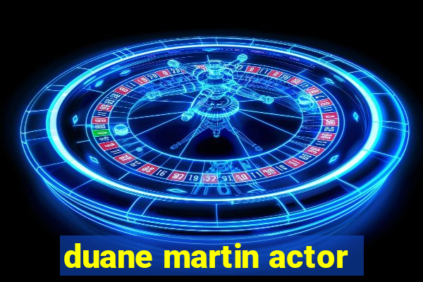 duane martin actor