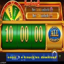 sonic 3 e knuckles download