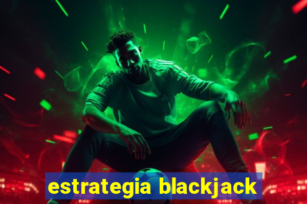 estrategia blackjack