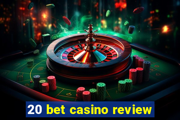 20 bet casino review