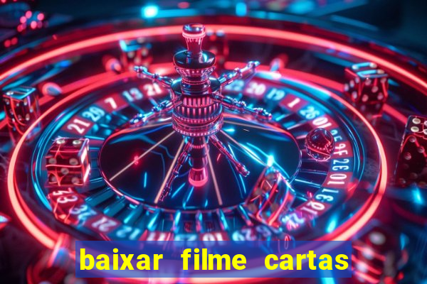 baixar filme cartas para deus dublado