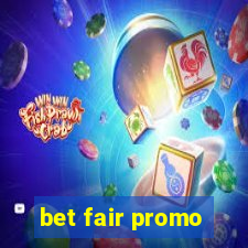 bet fair promo