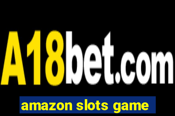 amazon slots game