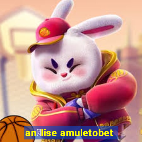 an谩lise amuletobet