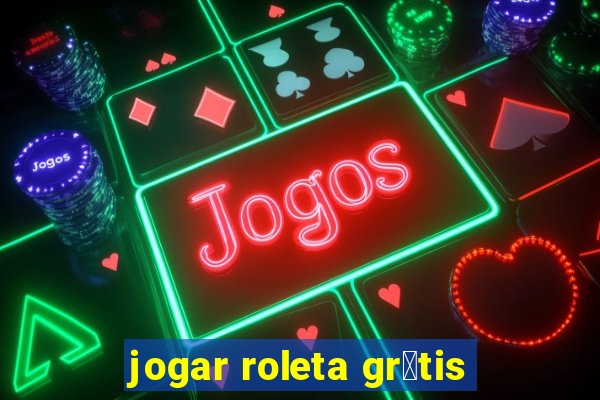 jogar roleta gr谩tis