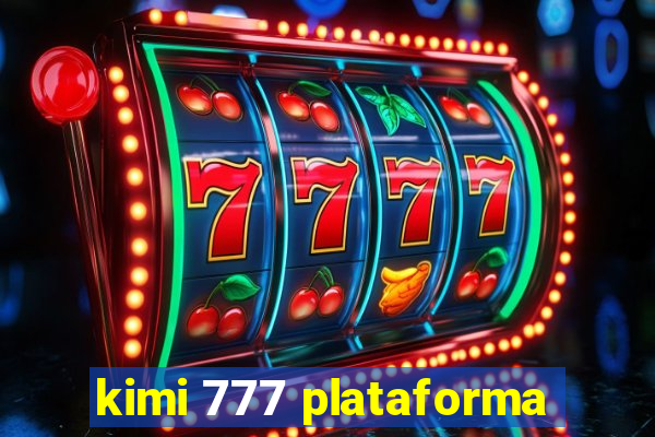 kimi 777 plataforma