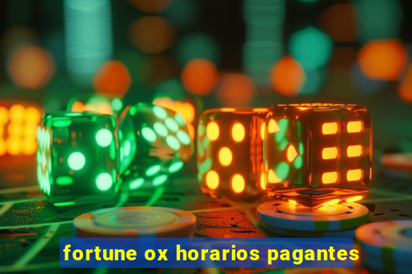 fortune ox horarios pagantes