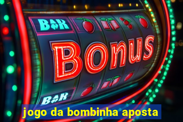 jogo da bombinha aposta